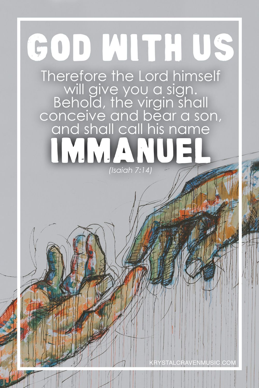 Devotional title text of "God With Us" and the Bible verse Isaiah 7:14 "Therefore the Lord himself will give you a sign. Behold, the virgin shall conceive and bear a son, and shall call his name Immanuel". All text is overlaying a multicolored watercolor of two hands reaching towards each other and the pointer fingers touching.