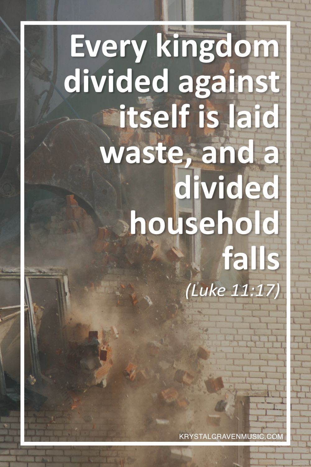 The text from Luke 11:17 "Every kingdom divided against itself is laid waste, and a divided household falls" overlaying a collapsing brick building.