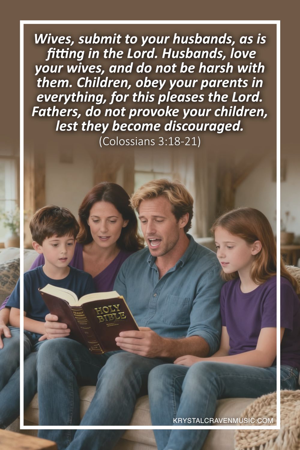 A family sitting on a couch in a home with parents and two children reading a Bible together. Overlaying the image are the words "Wives, submit to your husbands, as is fitting in the Lord. Husbands, love your wives, and do not be harsh with them. Children, obey your parents in everything, for this pleases the Lord. Fathers, do not provoke your children, lest they become discouraged. (Colossians 3:18-21)".