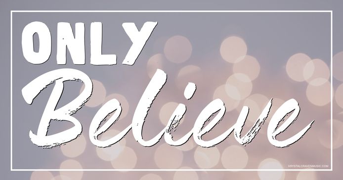 The devotional title text of "Only Believe" overlaying a blurred light bokeh.