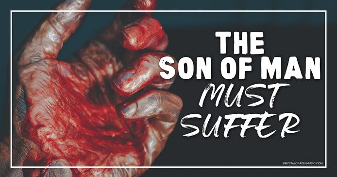 A bloody curled hand with the devotional title text, "The Son of Man Must Suffer" overlaying it.