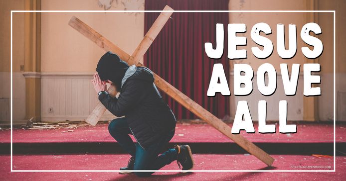 The title text "Jesus Above All" over a man kneeling in a dilapidated building with a cross on his shoulder.