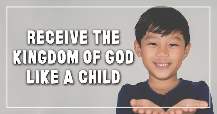 The title text "Receive the Kingdom of God Like a Child" over a boy smiling with his hands held out together facing upward.