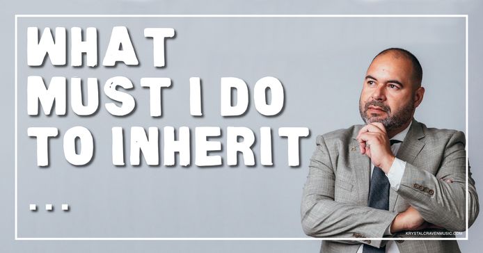 The title text "What Must I do to Inherit ..." over a man in a suit contemplatively looking up and to the side.