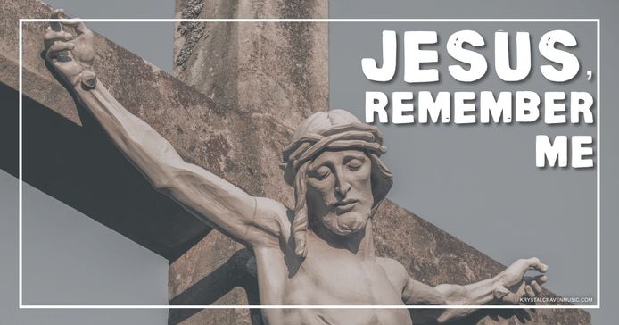 A statue of Jesus being crucified. Overlaying the image are the words "Jesus, Remember Me".