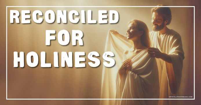 A woman being wrapped in a white robe by a man clothed in a white robe. Overlaying the image are the words "Reconciled for Holiness".