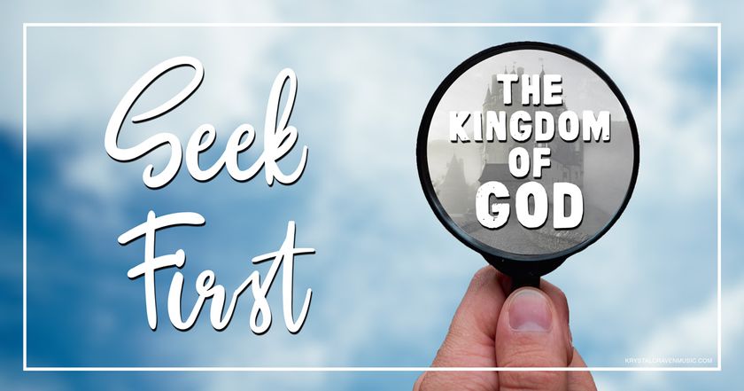 Seek First the Kingdom of God