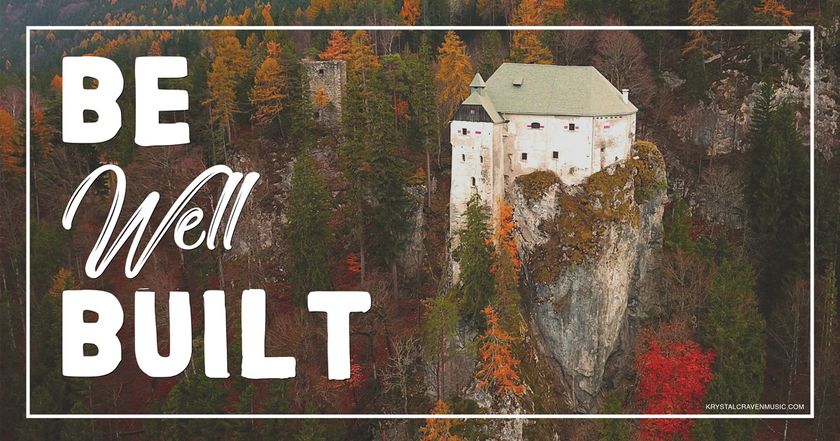 The devotional title text of "Be Well Built" overlaying a home built on the side of a mountain terrain with the foundation blending into the rock on which its built.