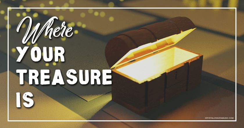 The title text "Where Your Treasure is" over a chest propped open with a light glowing inside it.