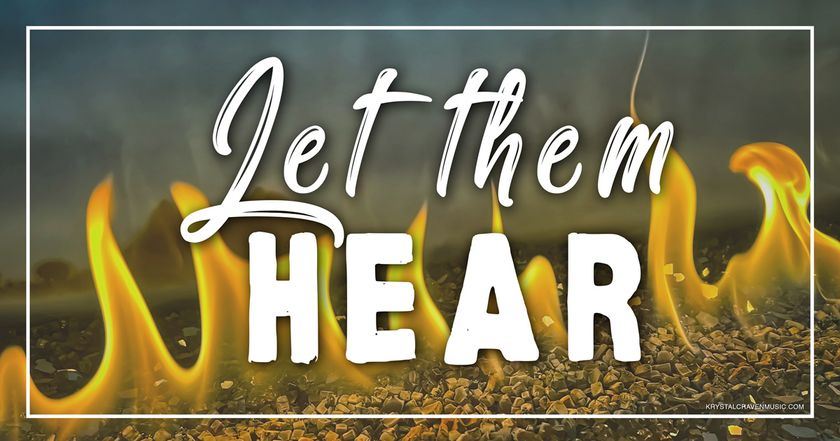 The title text "Let Them Hear" over a closeup of the flames of a gas firepit.