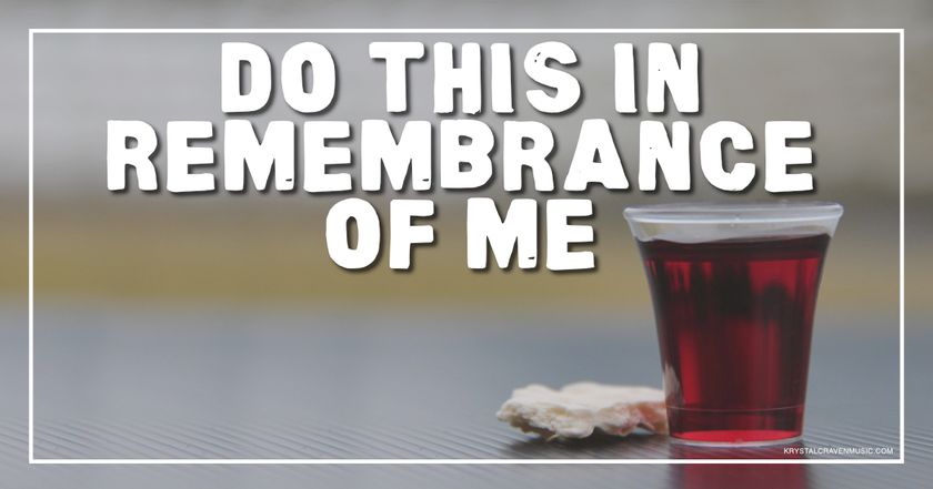 A small plastic cup filled with grape juice and a broken piece of unleavened bread with the words "Do This in Remembrance of Me" overlaying the image.