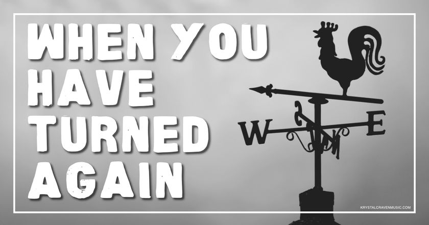 The silhouette of a weather vane with the words "When You Have Turned Again" overlaying the image.