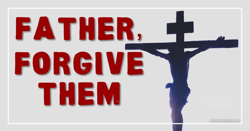 A silhoute of Jesus hung from the cross with a sign above his head. Overlaying the image are the words "Father Forgive Them".
