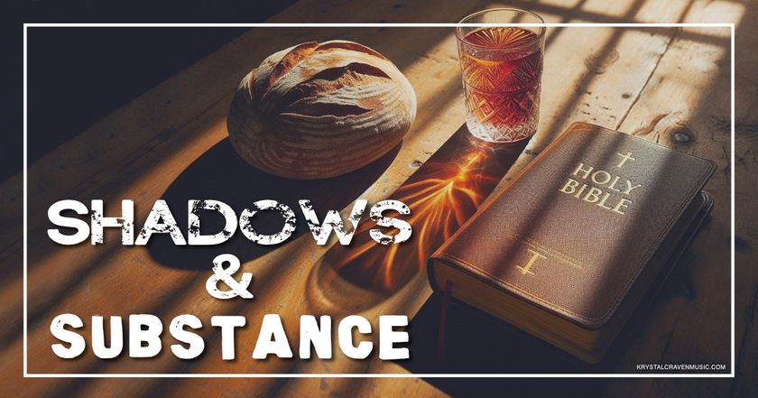 A rustic wooden table with light cast upon it from a window. On the table is a bible, a loaf of bread, and a glass cup filled with a reddish liquid, all casting a shadow upon the table. Overlaying the image are the words "Shadows & Substance".