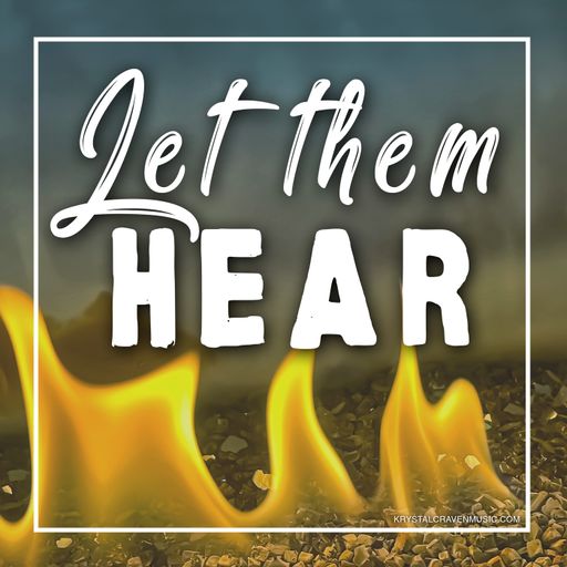 The title text "Let Them Hear" over a closeup of the flames of a gas firepit.