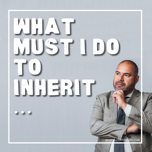 The title text "What Must I do to Inherit ..." over a man in a suit contemplatively looking up and to the side.