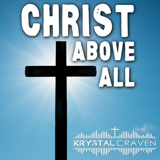 The words "Christ Above All" are shown wrapping the silhouette of a cross against a blue sky with clouds. The logo for Krystal Craven Music appears in the bottom right.