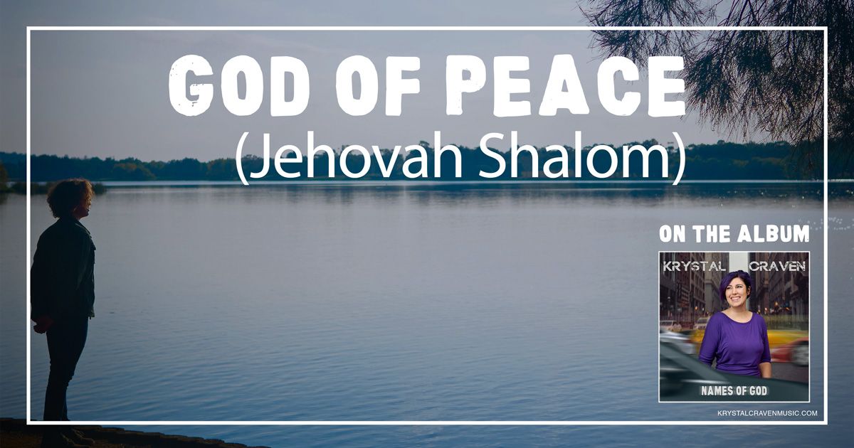 Yahweh Shalom – He is my Peace!